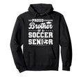 Proud Brother 2026 Senior Soccer Hoodie - Novelty Apparel Men Women - T-Shirt, Sweatshirt, Hoodie