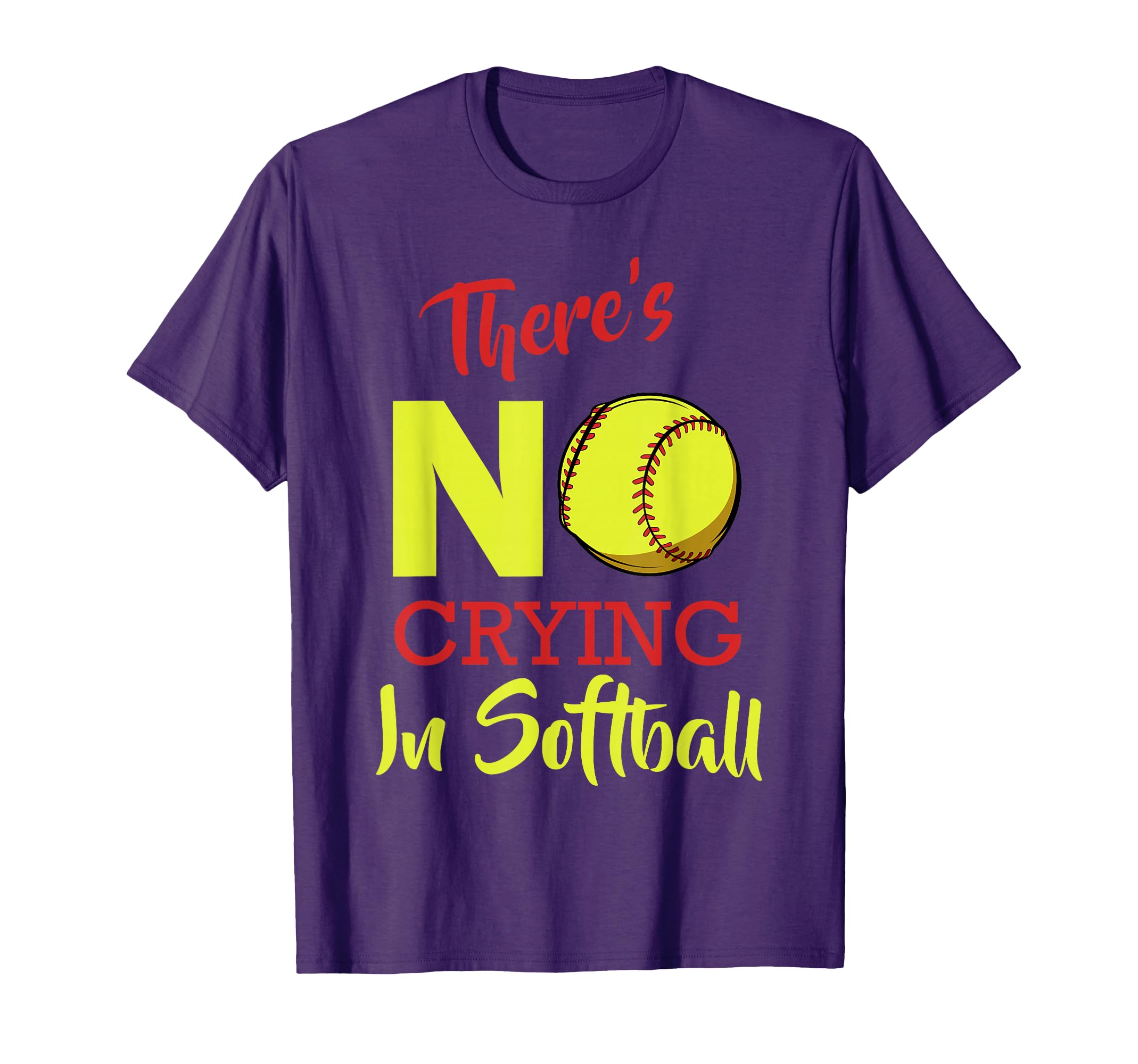 Theres No Crying Softball Baseball Funny T-Shirt - Trendy Graphic Unisex - T-Shirt, Sweatshirt, Hoodie