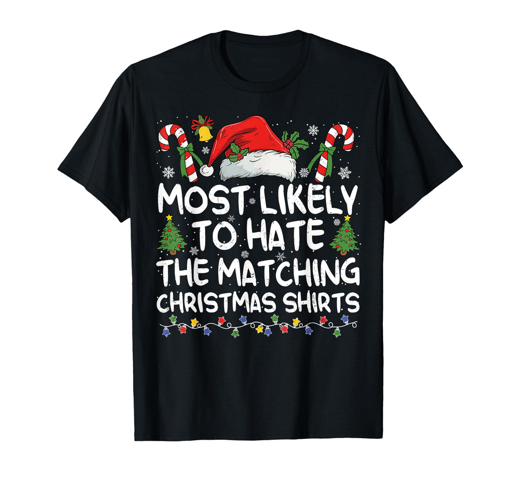 Most Likely To Hate Matching Shirts Family T-Shirt - Trendy Graphic Unisex - T-Shirt, Sweatshirt, Hoodie