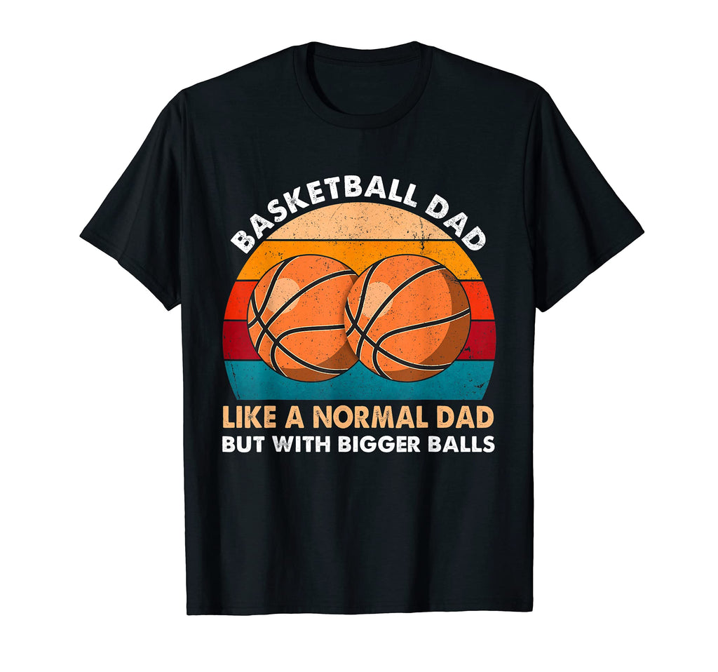 Baseball Dad Like Normal But Bigger Balls T-Shirt - Streetwear Style Unisex - T-Shirt, Sweatshirt, Hoodie