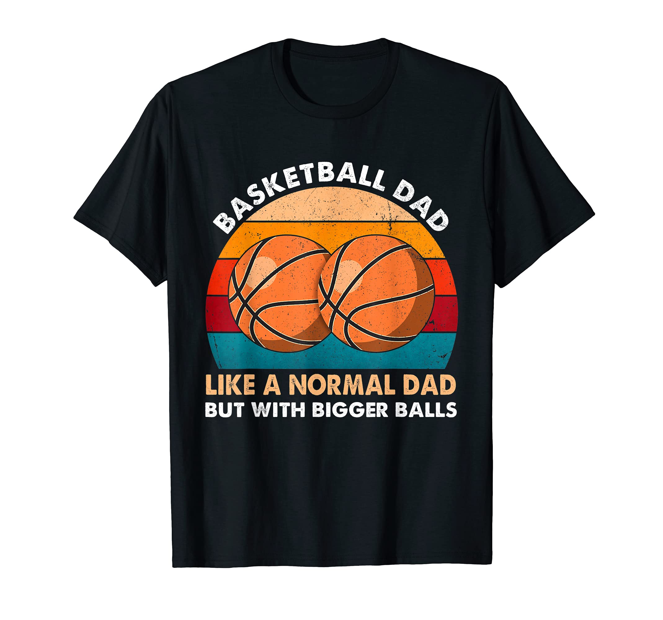 Baseball Dad Like Normal But Bigger Balls T-Shirt - Streetwear Style Unisex - T-Shirt, Sweatshirt, Hoodie