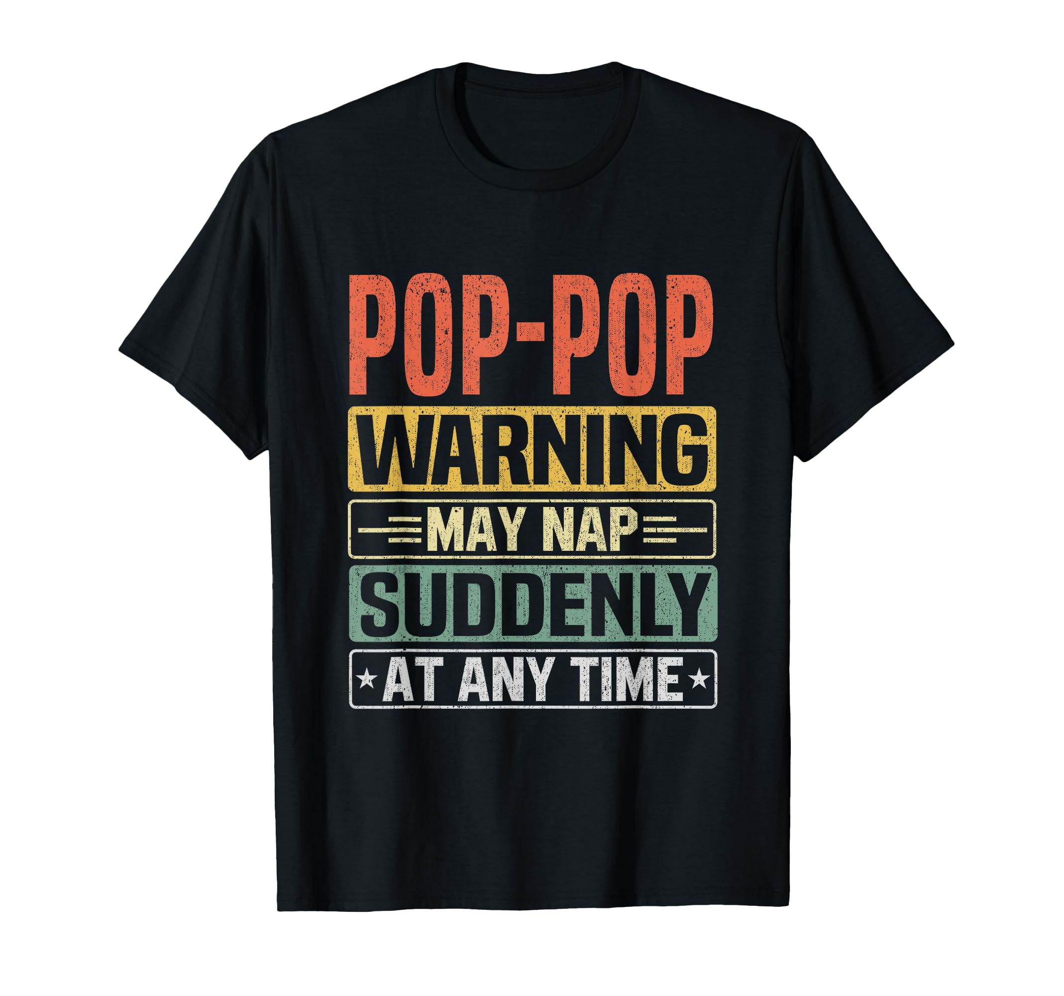 Pop Pop Warning May Nap Suddenly Any T-Shirt - Graphic Print for Adults - T-Shirt, Sweatshirt, Hoodie