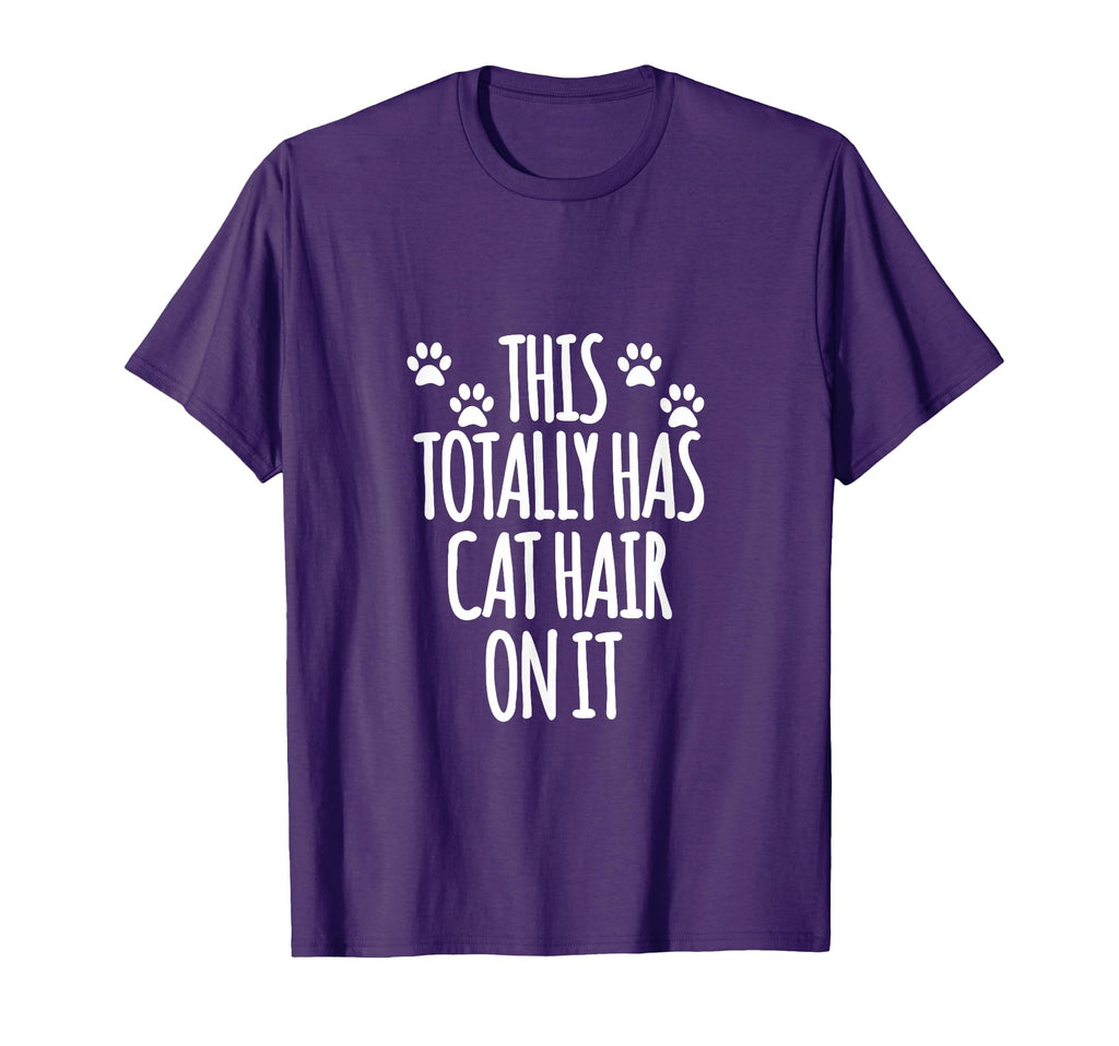 This Totally Has Cat Hair It I T-Shirt - Fun Novelty Design for Adults - T-Shirt, Sweatshirt, Hoodie
