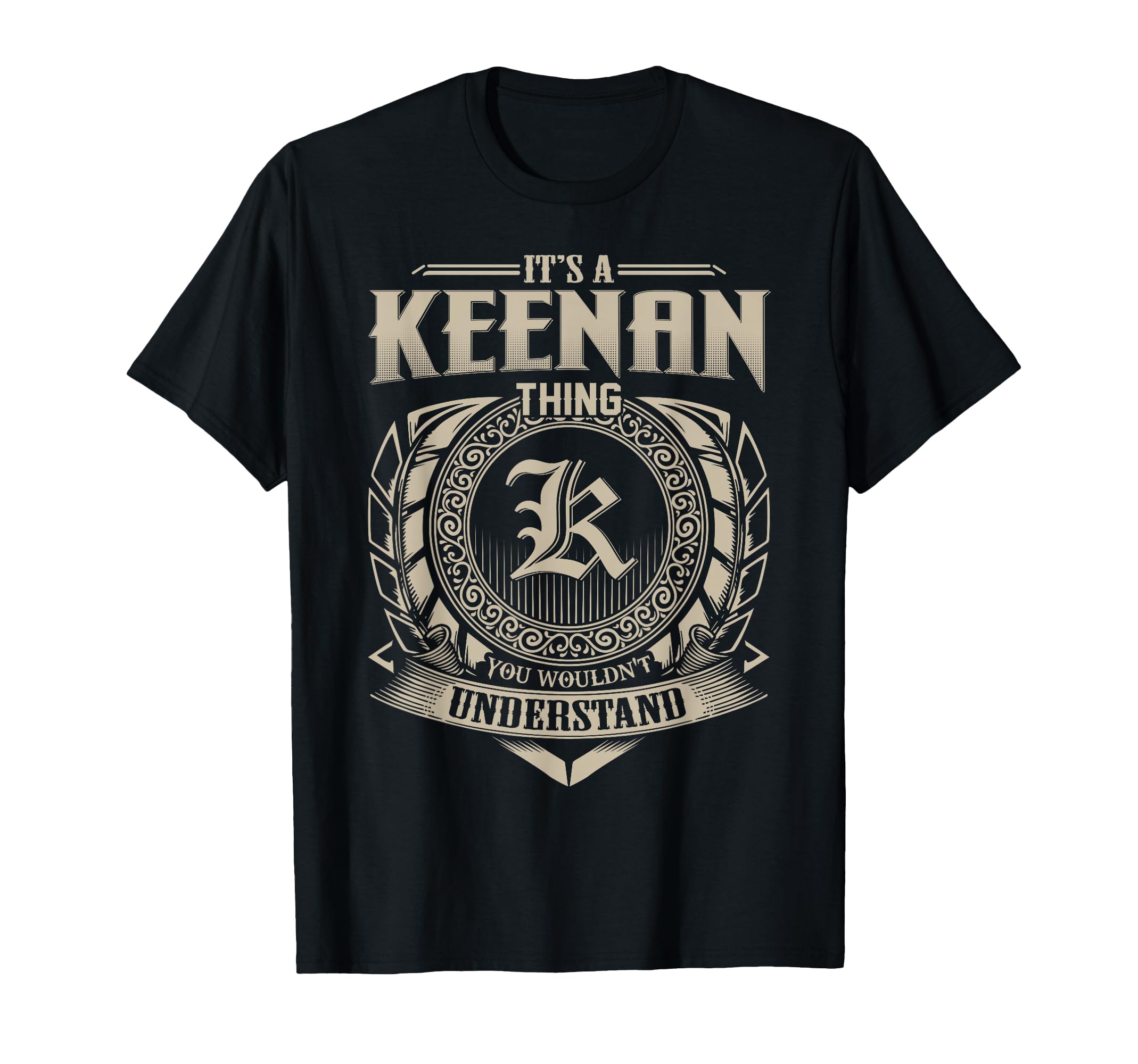 Its Keenan Thing You Wouldnt T-Shirt - Novelty Apparel Men Women - T-Shirt, Sweatshirt, Hoodie