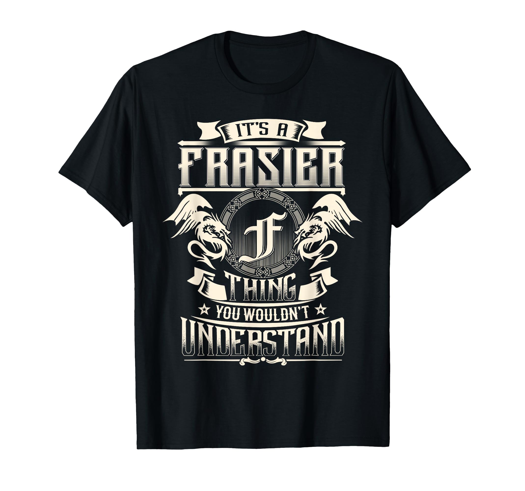 Its Frasier Thing You Wouldnt Understand T-Shirt - Minimalist Print Unisex - T-Shirt, Sweatshirt, Hoodie