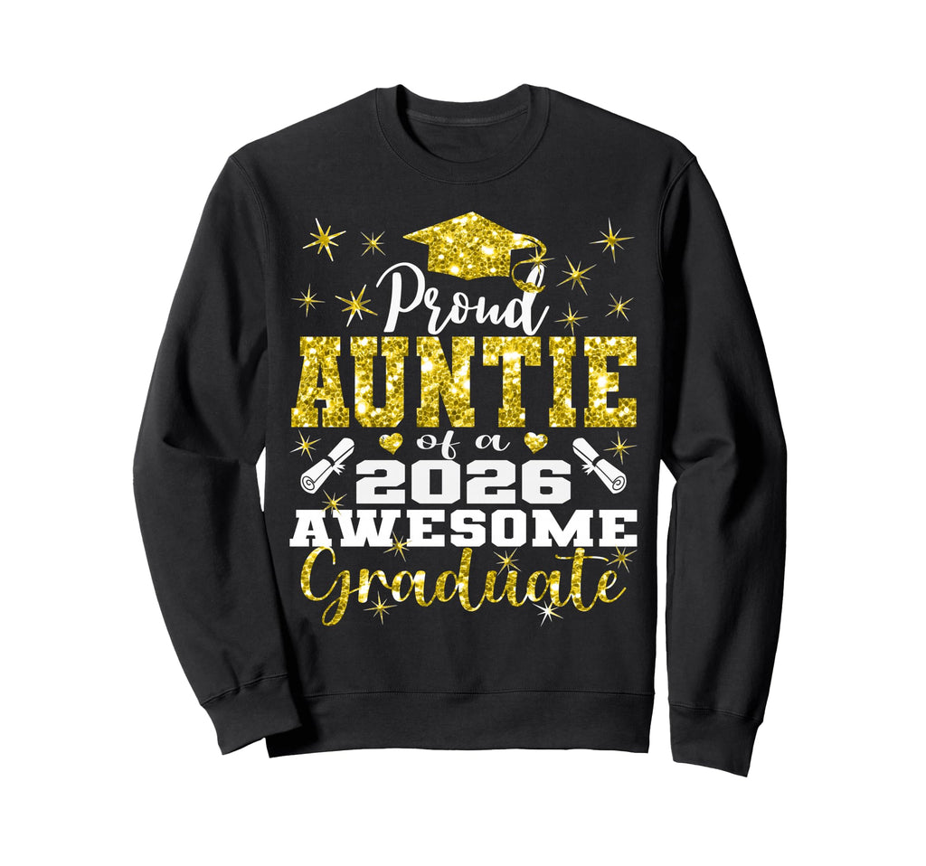 Super Proud Auntie 2026 Graduate Sweatshirt - Novelty Apparel Men Women - T-Shirt, Sweatshirt, Hoodie