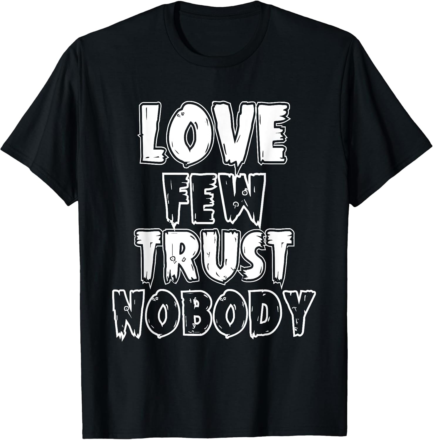 Urban Hip Hop Love Few Trust Nobody - Adult & Kids T-Shirts, Sweatshirts & Hoodies apparel design preview 1