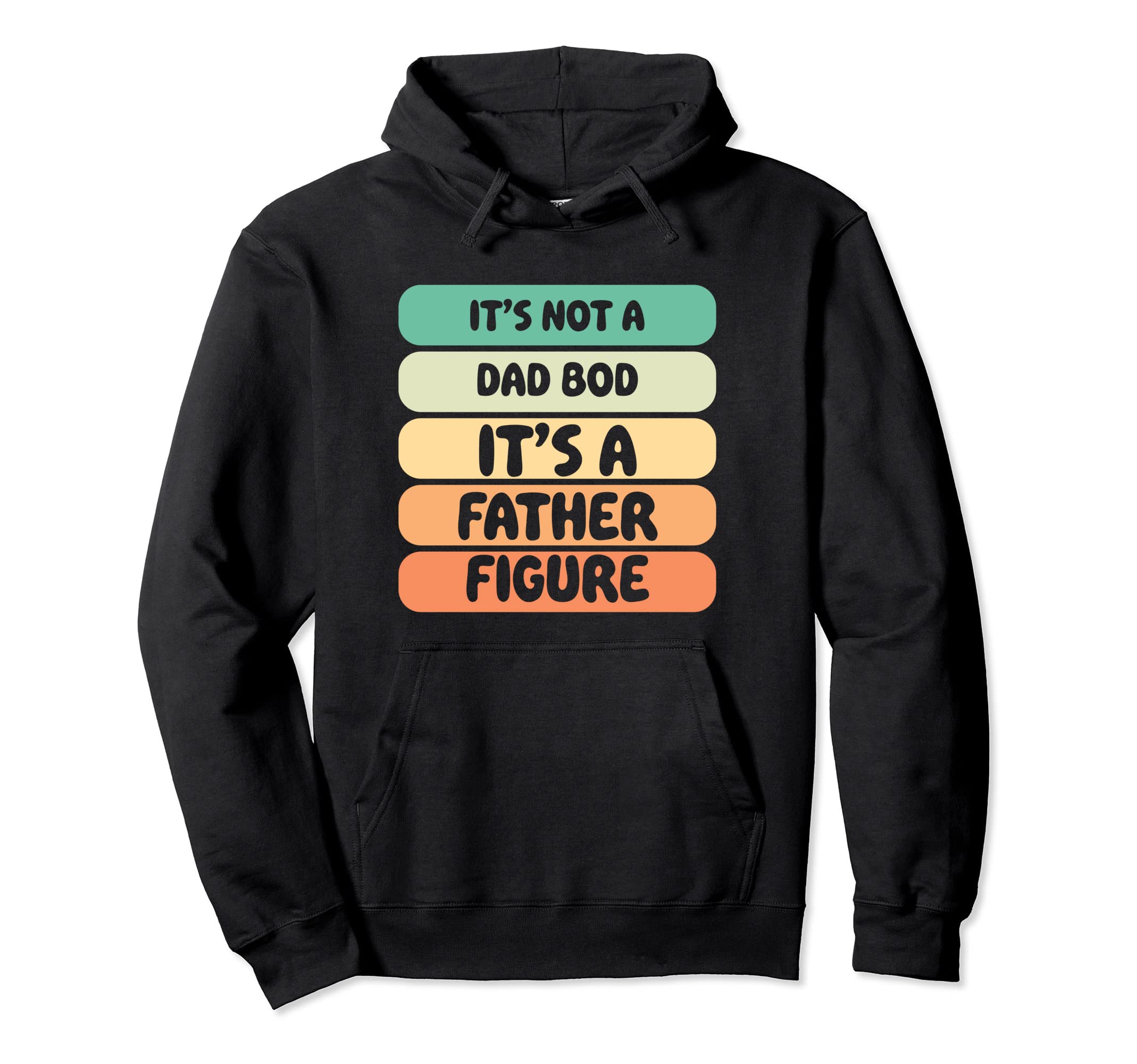 Fathers Day Dad Bod Family Funny Proud Hoodie - Casual Everyday Wear Unisex - T-Shirt, Sweatshirt, Hoodie