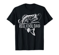 Reel Dad Fishing Gifts Dad Fathers Day T-Shirt - Streetwear Style Men Women - T-Shirt, Sweatshirt, Hoodie