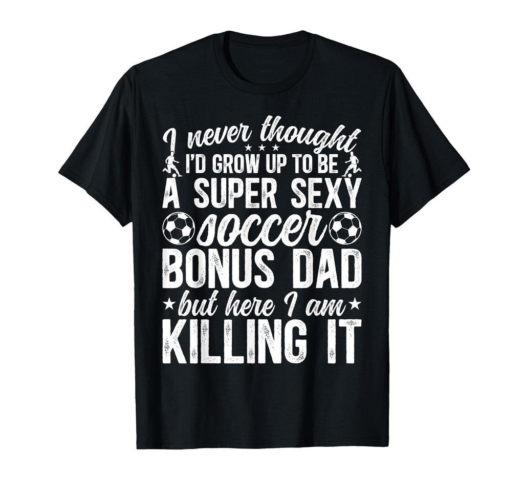 To Be Soccer Bonus Dad Soccer Player T-Shirt - Graphic Print for Adults - T-Shirt, Sweatshirt, Hoodie