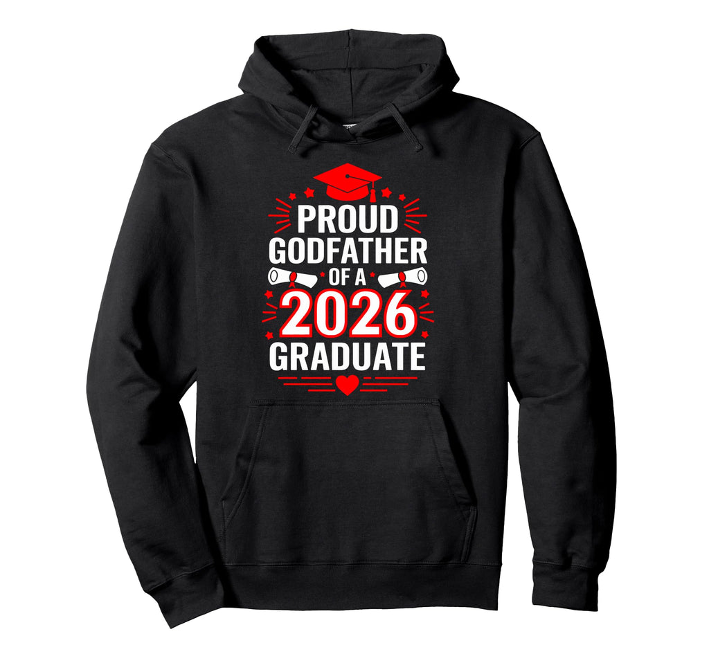 Proud Godfather 2026 Graduate Class Hoodie - Aesthetic Graphic for Adults - T-Shirt, Sweatshirt, Hoodie