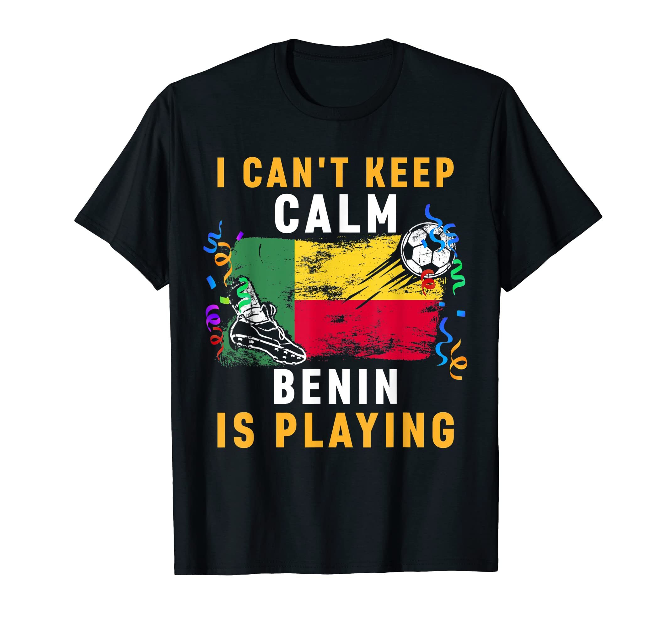 I Cant Keep Calm Benin Is Playing Team T-Shirt - Unique Graphic Men Women - T-Shirt, Sweatshirt, Hoodie