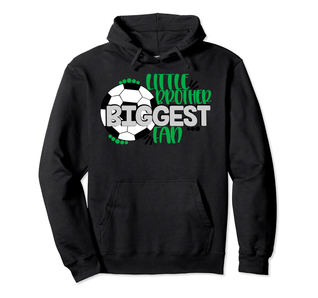 Soccer Little Brother Biggest Fan Hoodie - Streetwear Style Men Women - T-Shirt, Sweatshirt, Hoodie