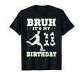Bruh Its My 11Th Birthday 11 Year Old T-Shirt - Minimalist Print Unisex - T-Shirt, Sweatshirt, Hoodie