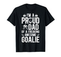 Proud Dad Hockey Goalie Dad Ice Hockey T-Shirt - Trendy Graphic Men Women - T-Shirt, Sweatshirt, Hoodie