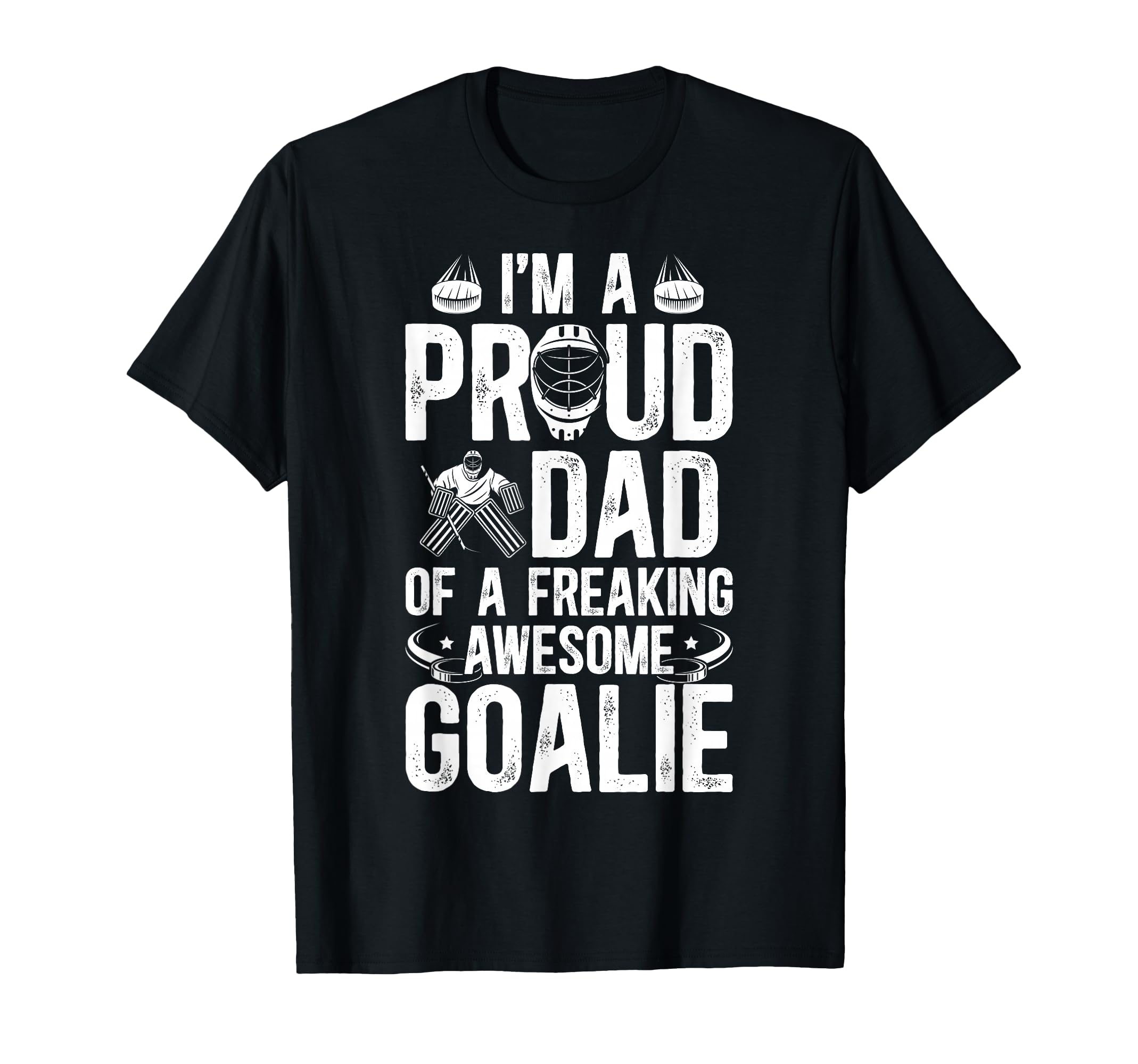 Proud Dad Hockey Goalie Dad Ice Hockey T-Shirt - Trendy Graphic Men Women - T-Shirt, Sweatshirt, Hoodie
