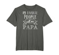 My Favorite People Call Me Papa Papa T-Shirt - Trendy Graphic Men Women - T-Shirt, Sweatshirt, Hoodie