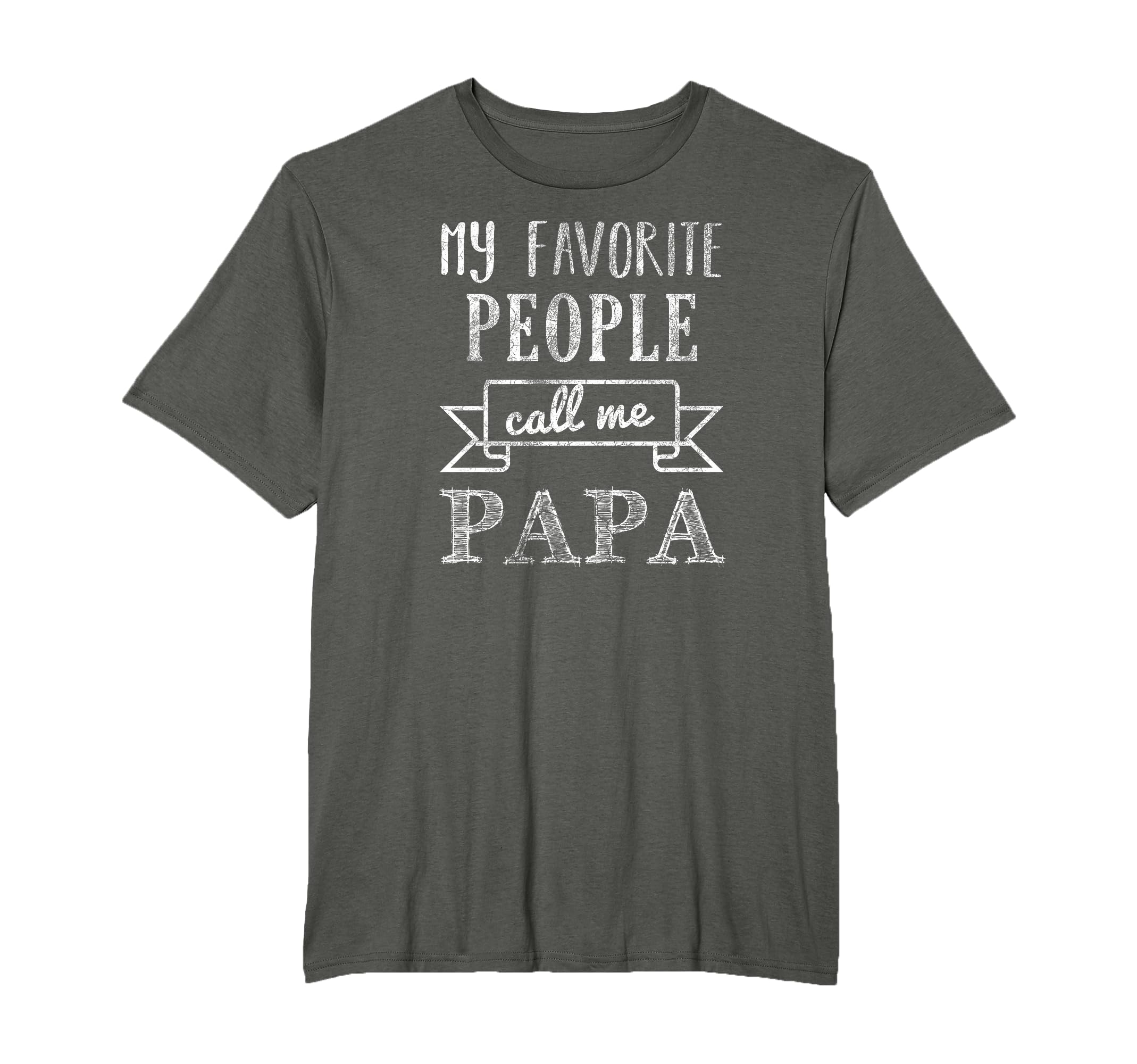 My Favorite People Call Me Papa Papa T-Shirt - Trendy Graphic Men Women - T-Shirt, Sweatshirt, Hoodie