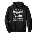 Youngest Twin Birthday Sibling Funny Hoodie - Minimalist Print Men Women - T-Shirt, Sweatshirt, Hoodie
