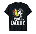 Ball Daddy Softball Soccer Ball T-Shirt - Casual Everyday Wear for Adults - T-Shirt, Sweatshirt, Hoodie