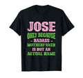 Badass Jose Name Unique Nickname T-Shirt - Trendy Graphic for Adults - T-Shirt, Sweatshirt, Hoodie