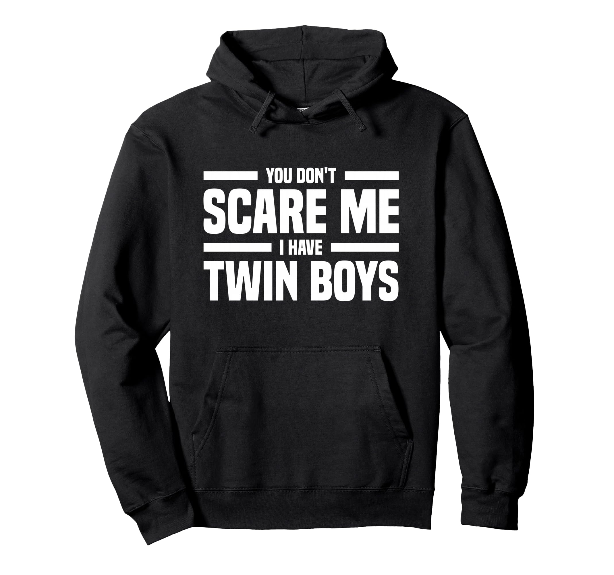You Dont Scare Me I Have Twin Hoodie - Aesthetic Graphic for Adults - T-Shirt, Sweatshirt, Hoodie