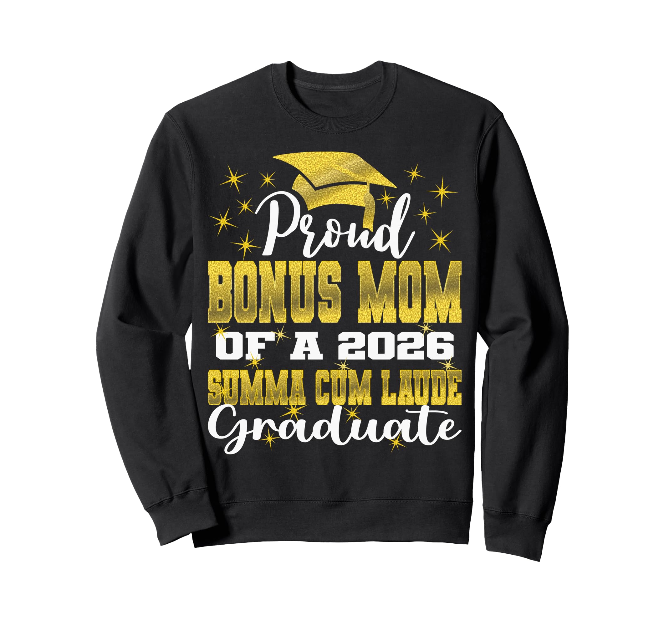 Proud Bonus Mom 2026 Summa Cum Sweatshirt - Fun Novelty Design for Adults - T-Shirt, Sweatshirt, Hoodie