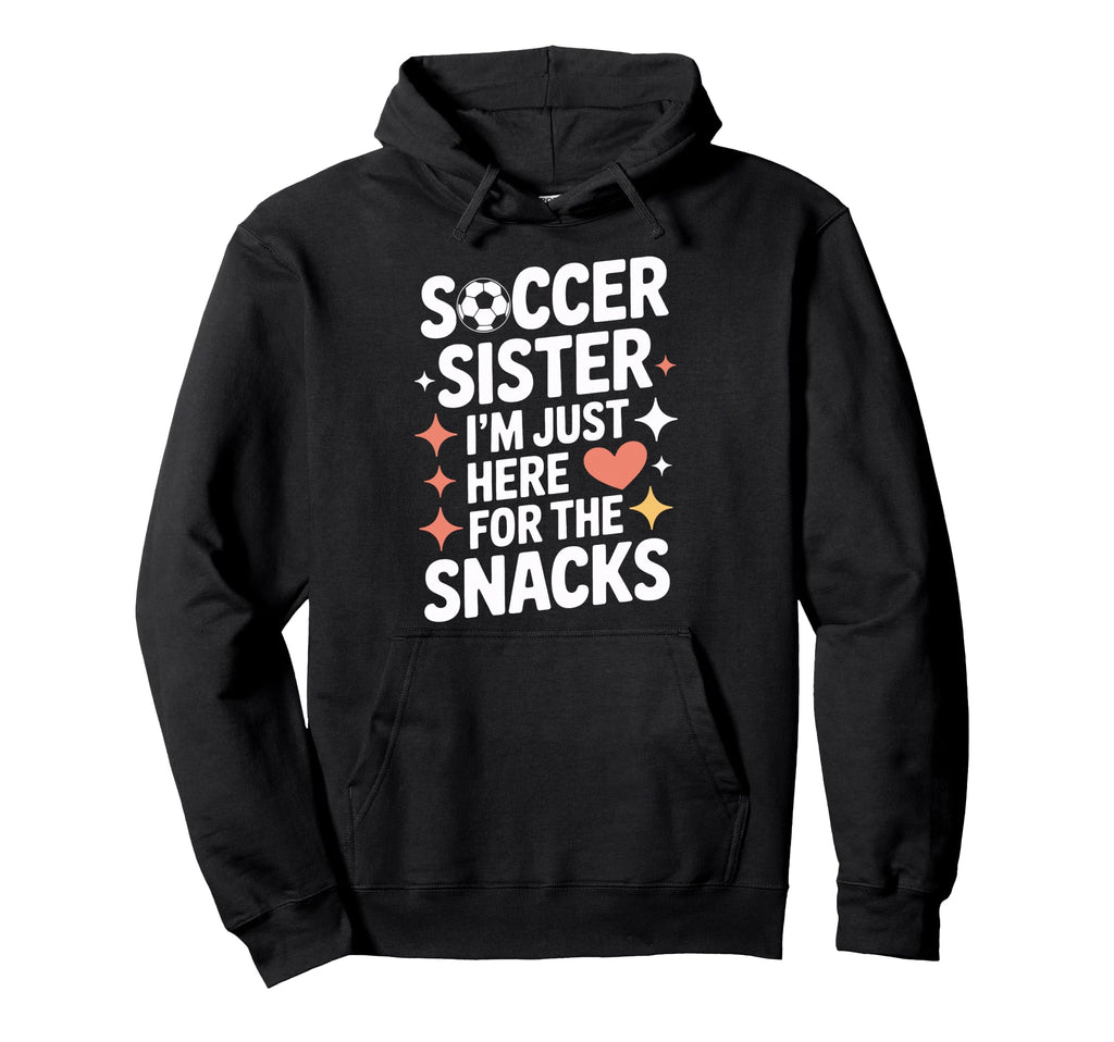 Soccer Sister Snacks Time Soccer Mom Hoodie - Custom Art Print for Adults - T-Shirt, Sweatshirt, Hoodie