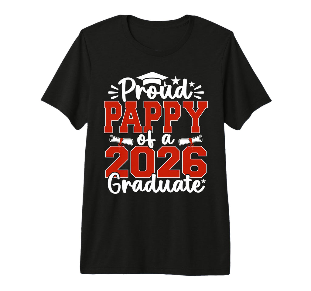 Proud Pappy Class 2026 Graduate T-Shirt - Casual Everyday Wear for Adults - T-Shirt, Sweatshirt, Hoodie