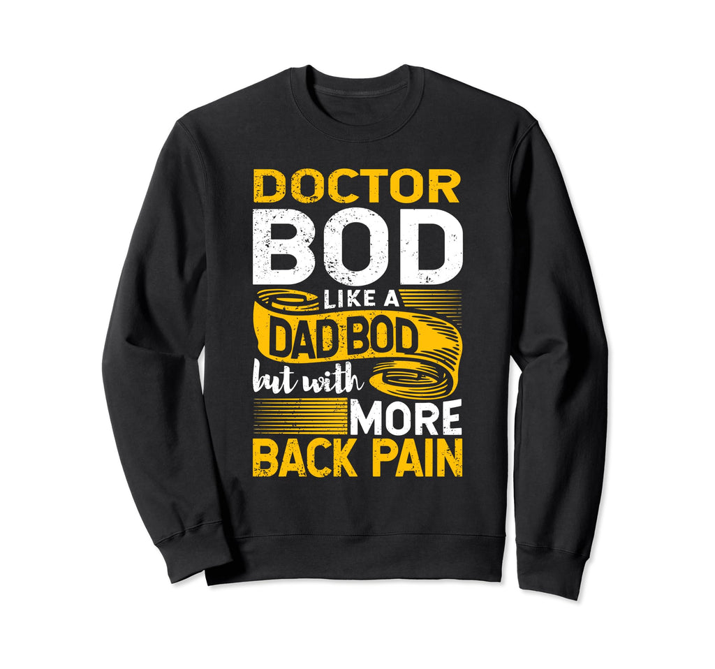 Doctor Bod Like Dad Bod Funny Sweatshirt - Minimalist Print Unisex - T-Shirt, Sweatshirt, Hoodie