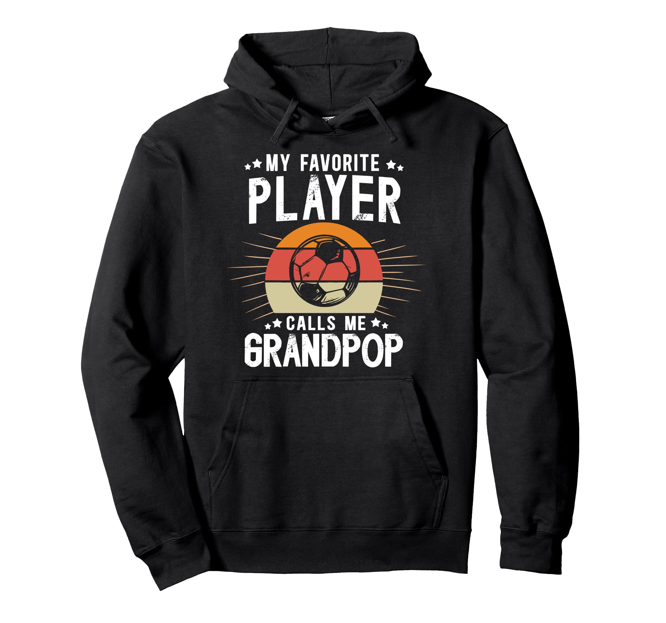 My Favorite Soccer Player Grandpop Hoodie - Streetwear Style Men Women - T-Shirt, Sweatshirt, Hoodie