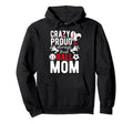 Crazy Proud Always Loud Ball Mom Hoodie - Graphic Print for Adults - T-Shirt, Sweatshirt, Hoodie