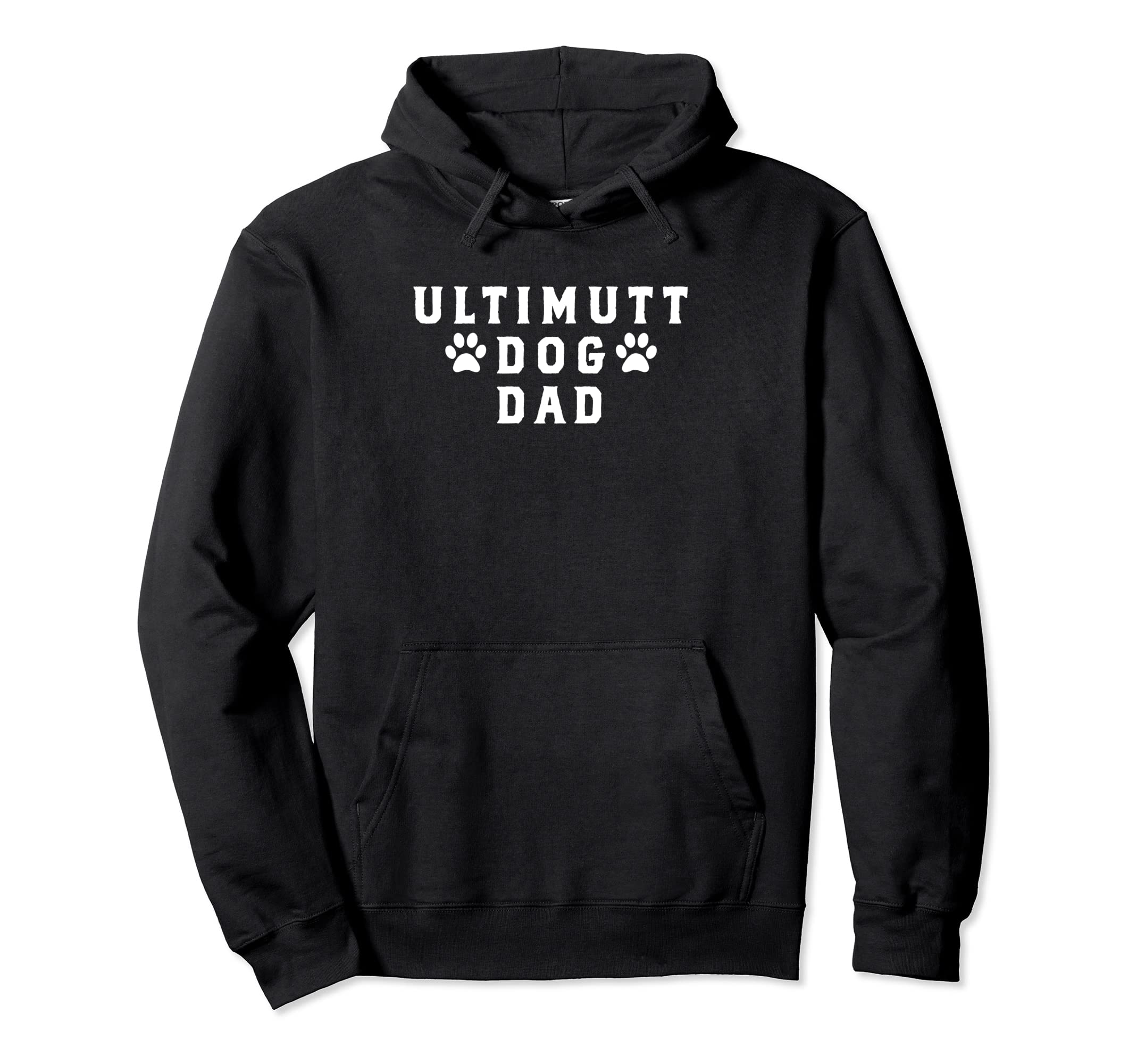 Ultimutt Dog Dad Paw Dog Dad Hoodie - Casual Everyday Wear Men Women - T-Shirt, Sweatshirt, Hoodie