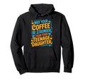 Parent Parenting Dad Mom Coffee Stronger Hoodie - Streetwear Style Unisex - T-Shirt, Sweatshirt, Hoodie
