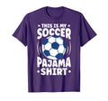 This Is My Soccer Pajama Soccer T-Shirt - Casual Everyday Wear Unisex - T-Shirt, Sweatshirt, Hoodie