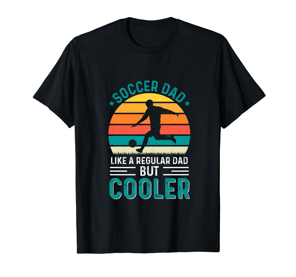 Soccer Dad Family Team Player T-Shirt - Novelty Apparel for Adults - T-Shirt, Sweatshirt, Hoodie
