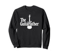 Guitar Father Musician Sweatshirt - Casual Everyday Wear Men Women - T-Shirt, Sweatshirt, Hoodie