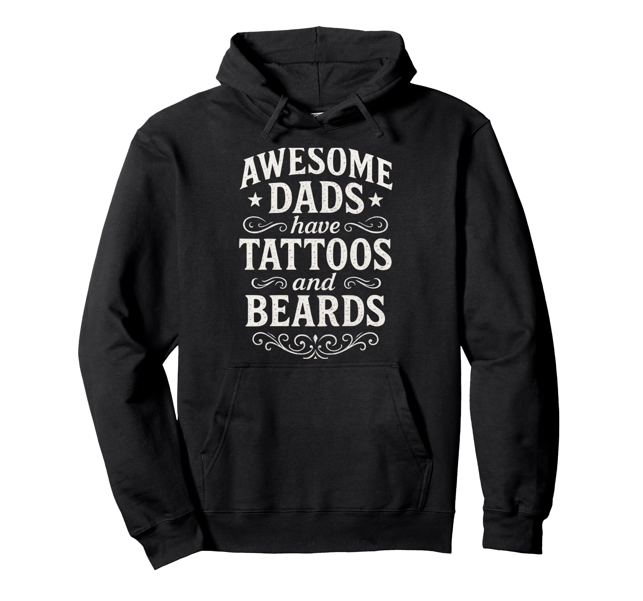 Dads Have Tattoos And Beards Funny Hoodie - Fun Novelty Design for Adults - T-Shirt, Sweatshirt, Hoodie