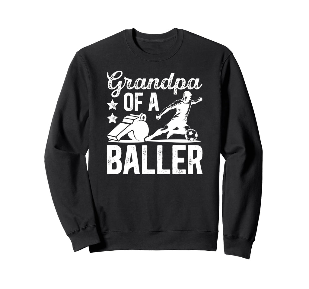 Grandpa Baller Soccer Grandpa Sweatshirt - Custom Art Print Men Women - T-Shirt, Sweatshirt, Hoodie