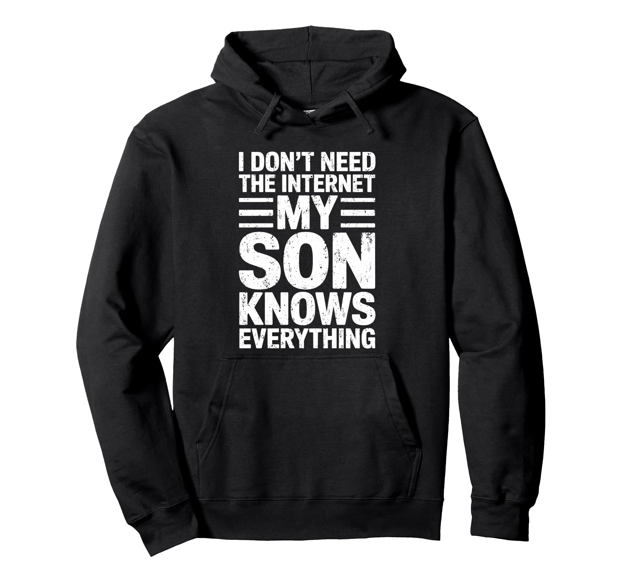 I Dont Need Internet My Son Knows Hoodie - Fun Novelty Design Men Women - T-Shirt, Sweatshirt, Hoodie