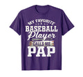 My Favorite Baseball Player Calls Me Pap T-Shirt - Minimalist Print Unisex - T-Shirt, Sweatshirt, Hoodie