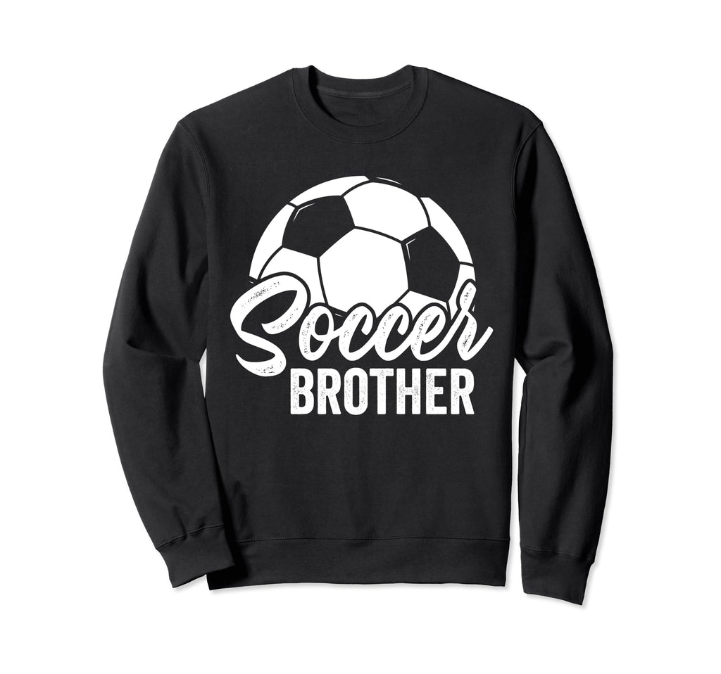 Soccer Brother Soccer Football Sweatshirt - Aesthetic Graphic for Adults - T-Shirt, Sweatshirt, Hoodie