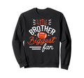 Little Brother Biggest Fan Football Sweatshirt - Trendy Graphic Men Women - T-Shirt, Sweatshirt, Hoodie