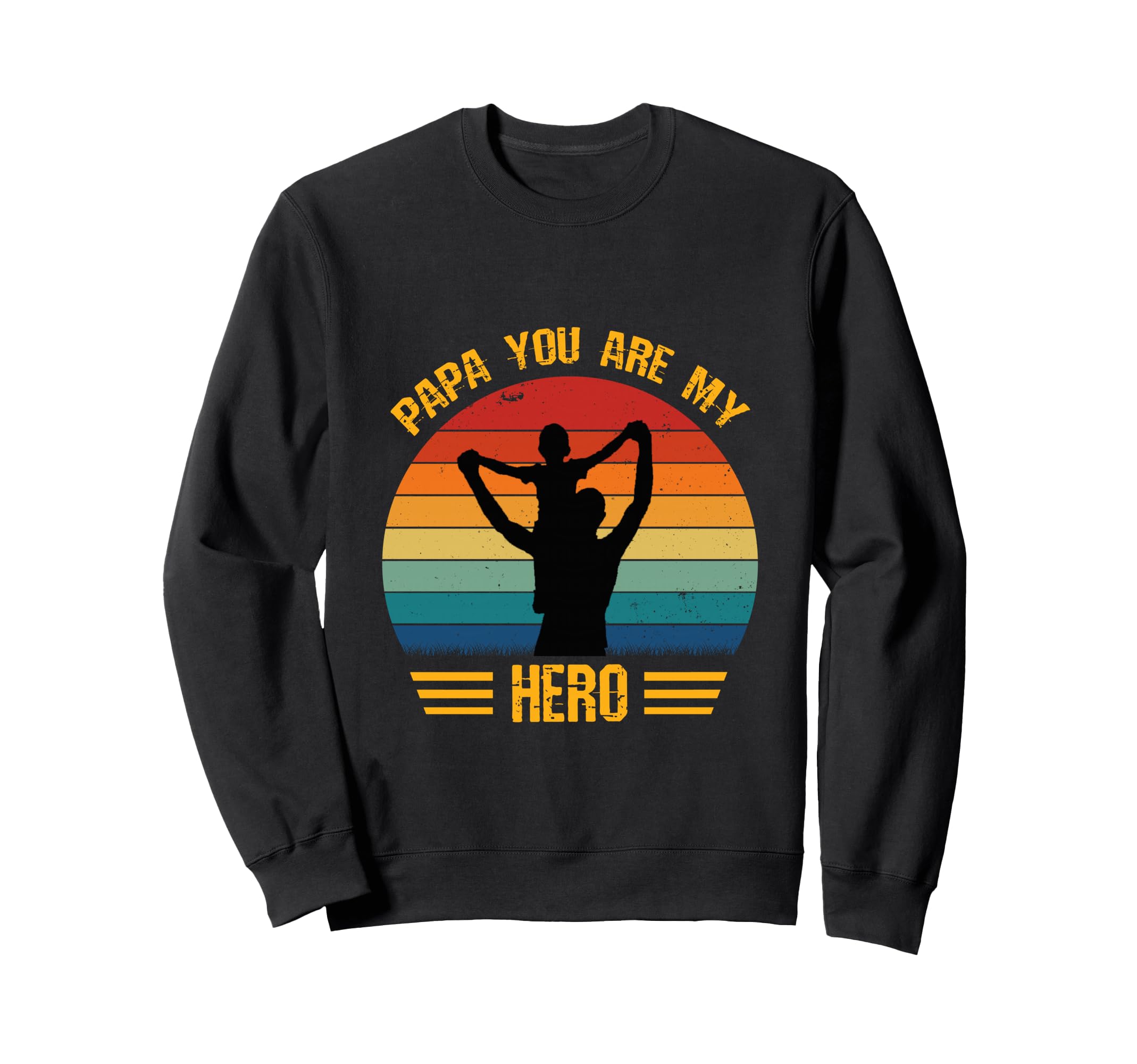 Papa You Are My Hero Dad And Son Sweatshirt - Casual Everyday Wear Unisex - T-Shirt, Sweatshirt, Hoodie