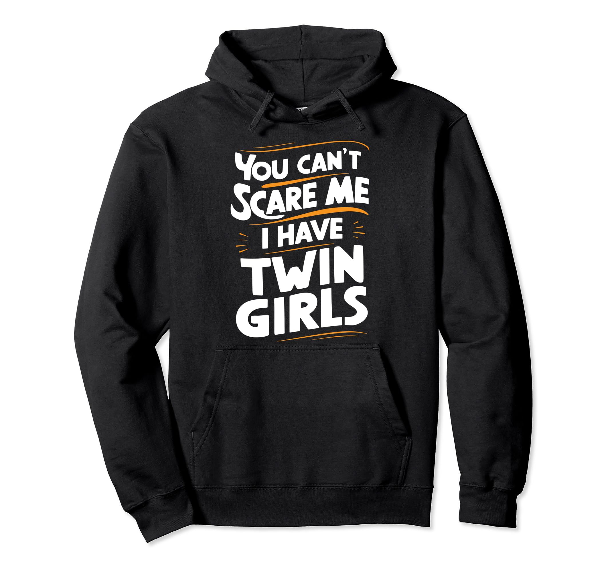 Cant Scare Twin Dad Novelty Funny Daddy Hoodie - Unique Graphic Men Women - T-Shirt, Sweatshirt, Hoodie