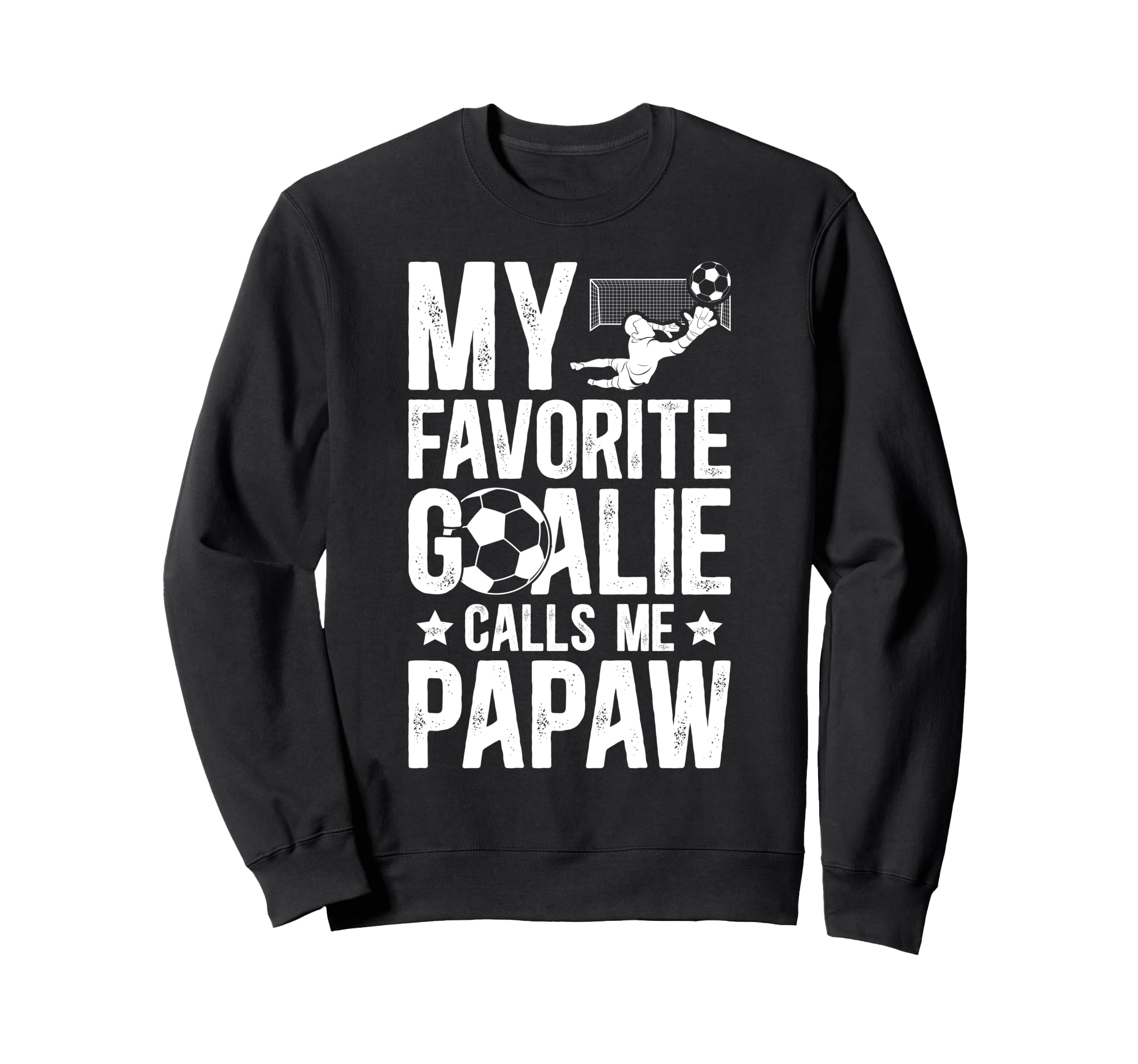 My Favorite Soccer Goalie Papaw Sweatshirt - Minimalist Print Unisex - T-Shirt, Sweatshirt, Hoodie