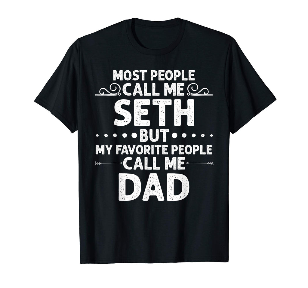 Seth Gift Name Funny Fathers Day T-Shirt - Fun Novelty Design Men Women - T-Shirt, Sweatshirt, Hoodie