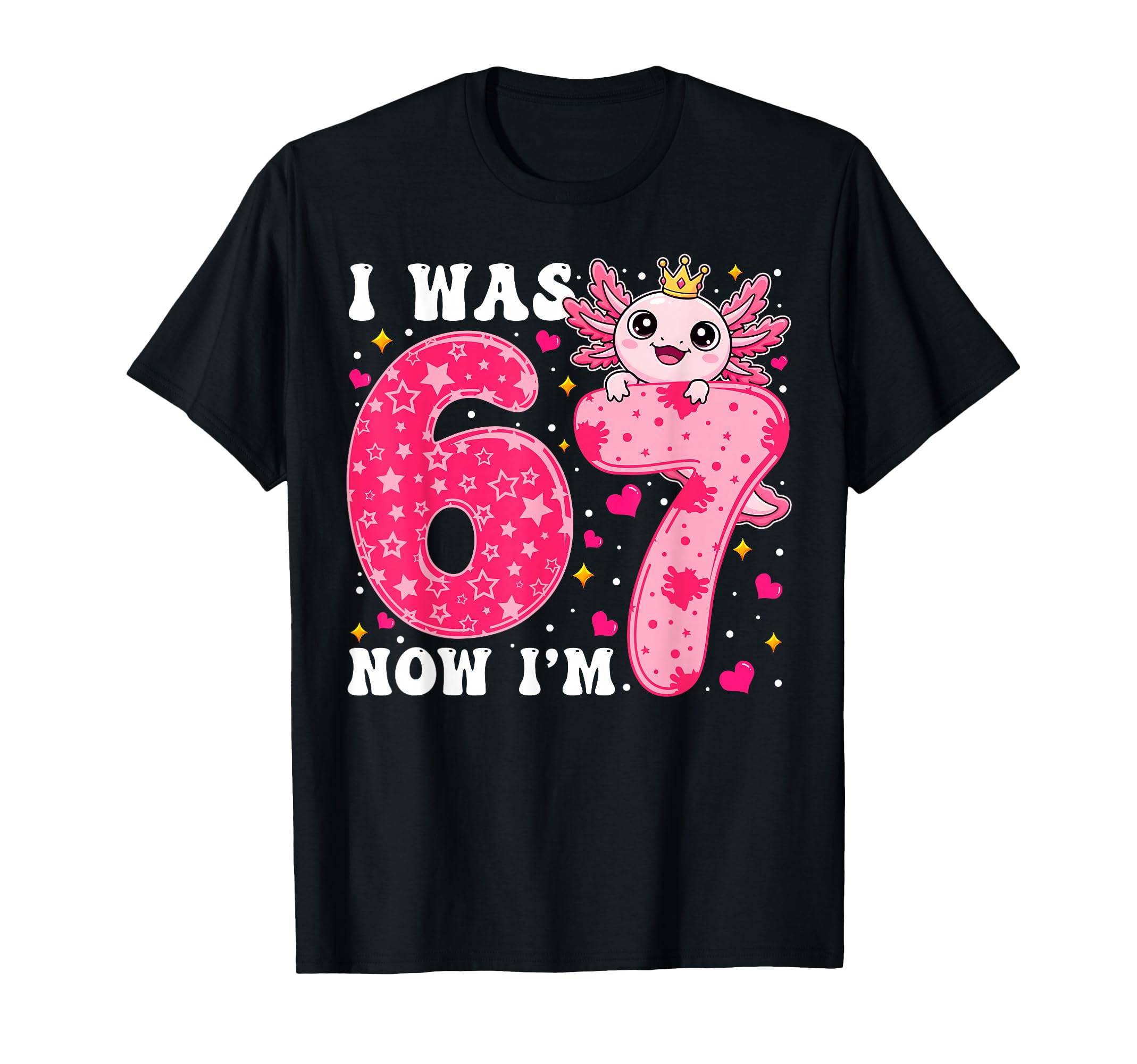 Axolotl I Was 6 Now Im 7 7Th Birthday 6 T-Shirt - Graphic Print Men Women - T-Shirt, Sweatshirt, Hoodie