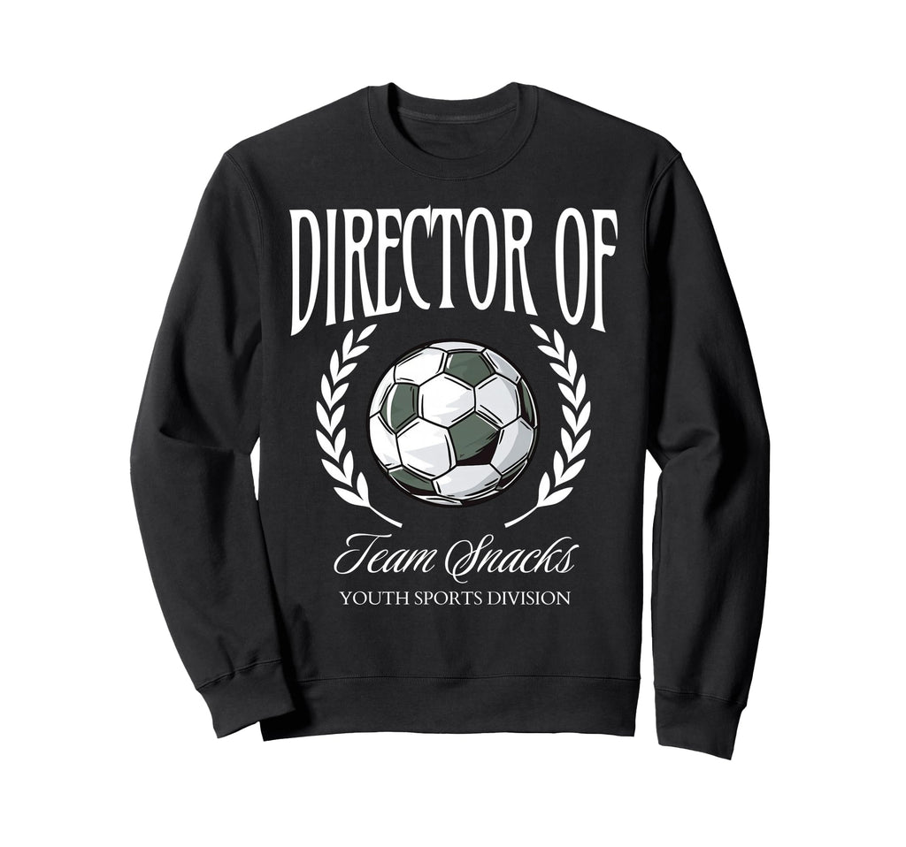 Director Team Snacks Soccer Sweatshirt - Aesthetic Graphic for Adults - T-Shirt, Sweatshirt, Hoodie