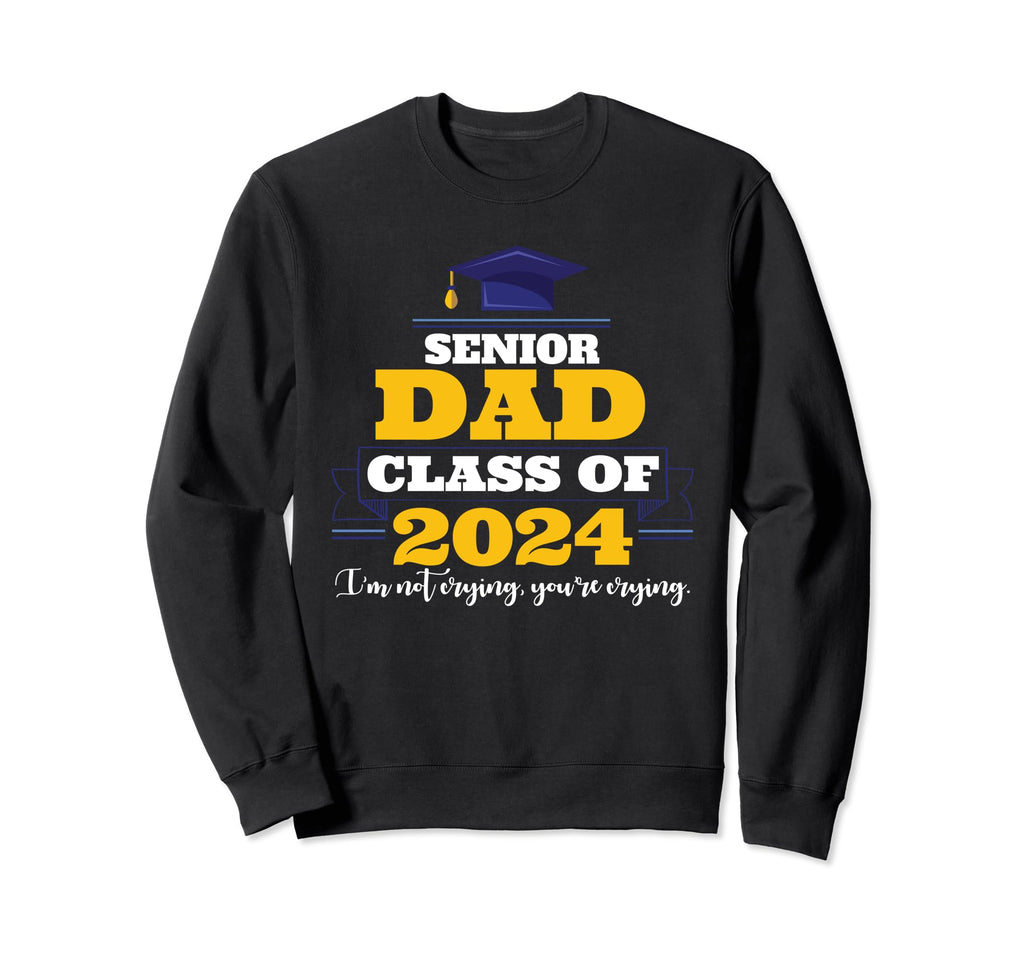 Proud Daddy Senior Dad Class 2024 Sweatshirt - Aesthetic Graphic Men Women - T-Shirt, Sweatshirt, Hoodie